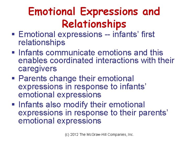 Emotional Expressions and Relationships § Emotional expressions -- infants’ first relationships § Infants communicate