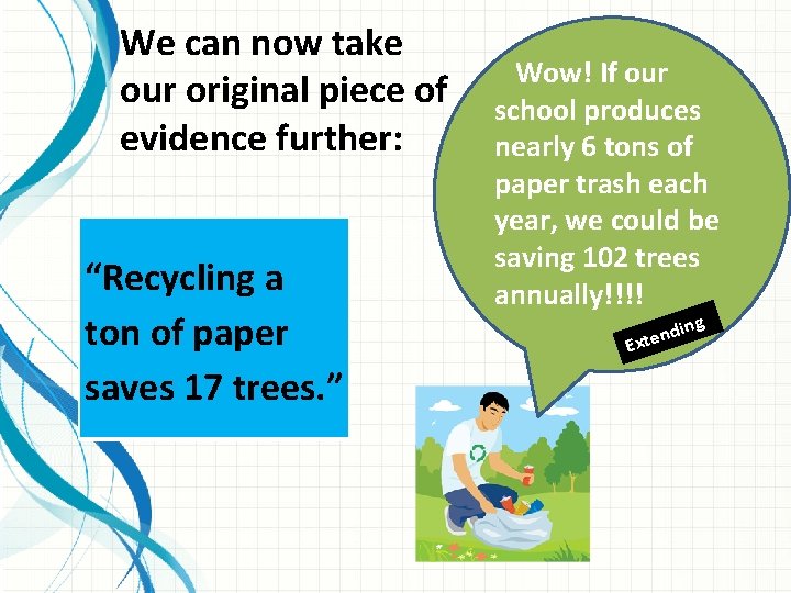 We can now take our original piece of evidence further: “Recycling a ton of
