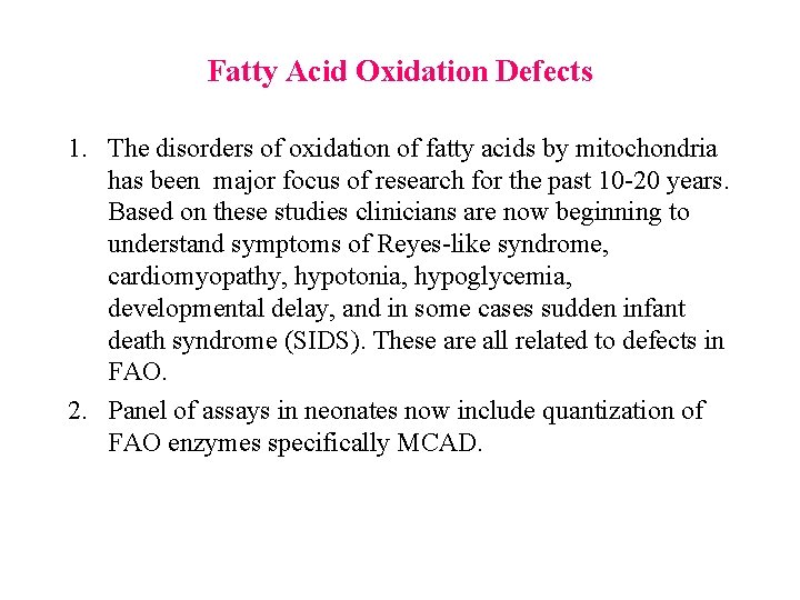 Fatty Acid Oxidation Defects 1. The disorders of oxidation of fatty acids by mitochondria