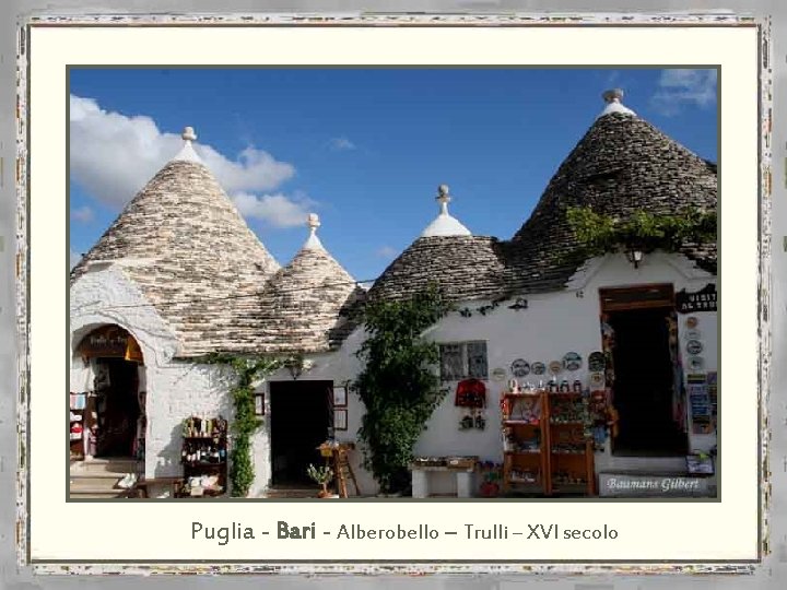 Puglia - Bari - Alberobello – Trulli – XVI secolo 