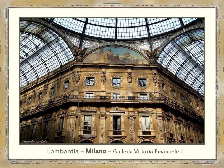 Lombardia – Milano – Galleria Vittorio Emanuele II 