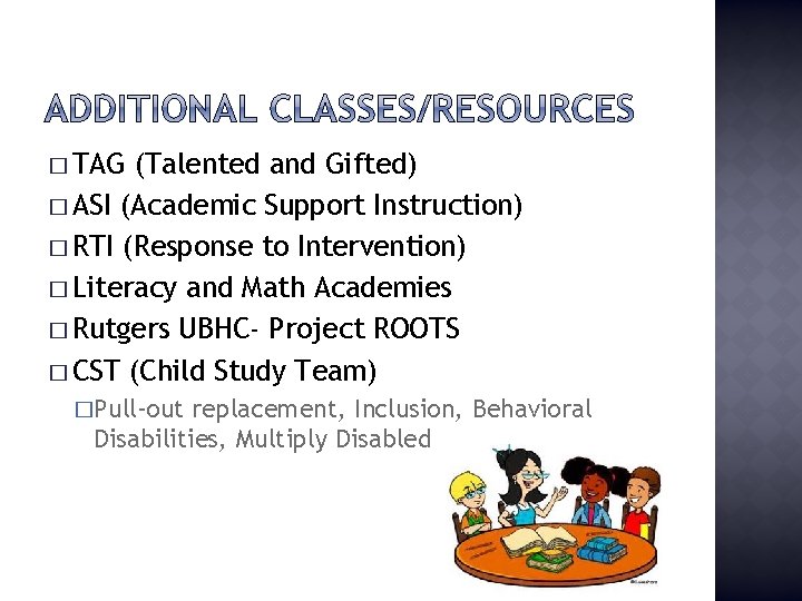� TAG (Talented and Gifted) � ASI (Academic Support Instruction) � RTI (Response to