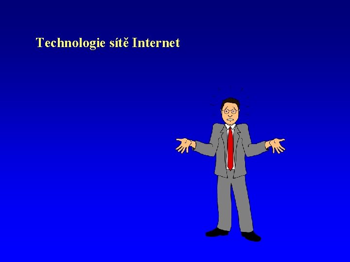 Technologie sítě Internet 