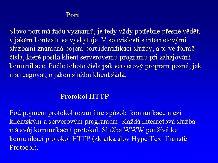 Port Slovo port má řadu významů, je tedy vždy potřebné přesně vědět, v jakém