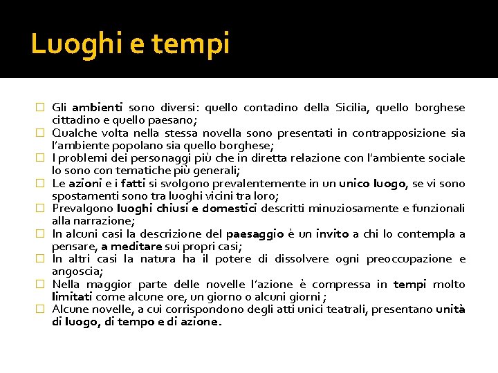 Luoghi e tempi � � � � � Gli ambienti sono diversi: quello contadino