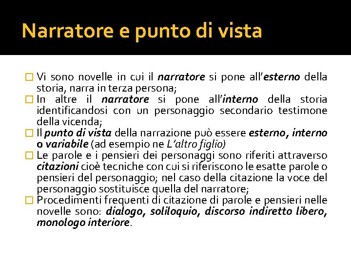 Narratore e punto di vista � Vi sono novelle in cui il narratore si