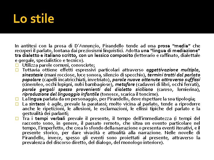 Lo stile In antitesi con la prosa di D’Annunzio, Pirandello tende ad una prosa