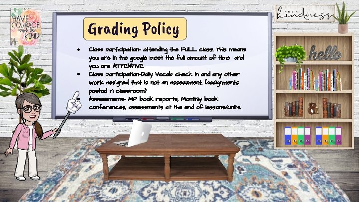 Grading Policy ● ● ● Class participation- attending the FULL class. This means you