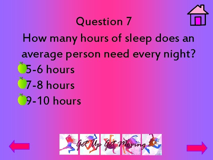 Question 7 How many hours of sleep does an average person need every night?