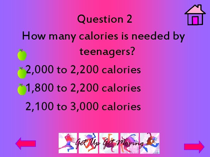 Question 2 How many calories is needed by teenagers? 2, 000 to 2, 200