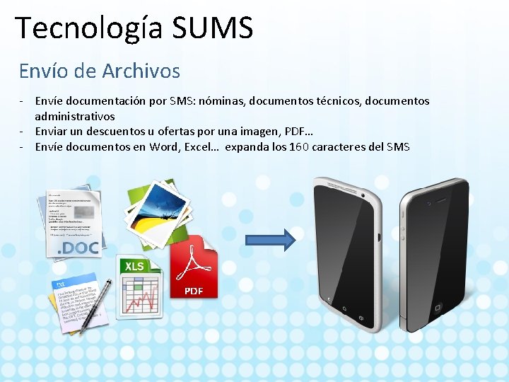 Tecnología SUMS Envío de Archivos - Envíe documentación por SMS: nóminas, documentos técnicos, documentos