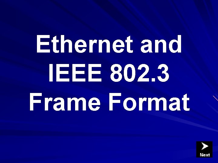 Ethernet and IEEE 802. 3 Frame Format Ethernet and IEEE 802. 3 Frame Format