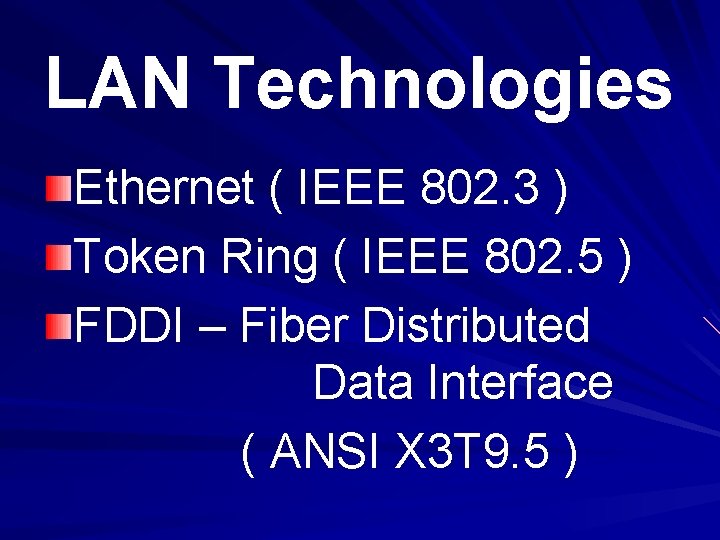LAN Technologies Ethernet ( IEEE 802. 3 ) Token Ring ( IEEE 802. 5 LAN Technologies Ethernet ( IEEE 802. 3 ) Token Ring ( IEEE 802. 5
