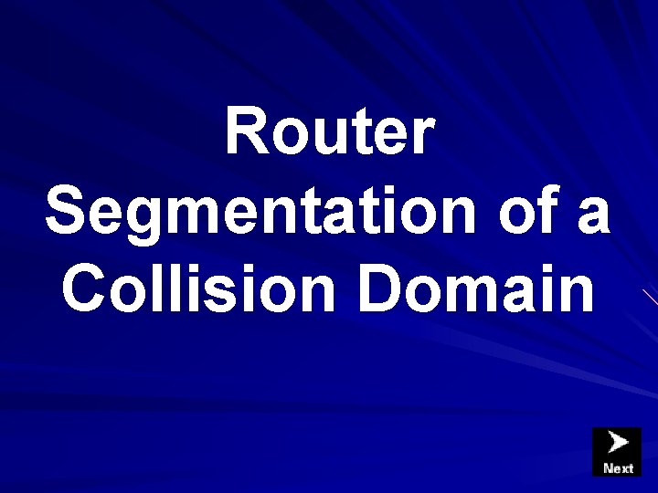 Router Segmentation of a Collision Domain Router Segmentation of a Collision Domain