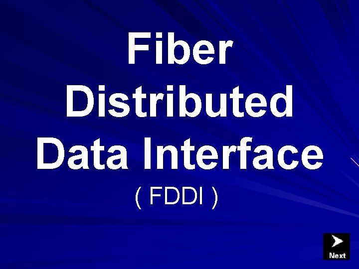 Fiber Distributed Data Interface ( FDDI ) Fiber Distributed Data Interface ( FDDI )