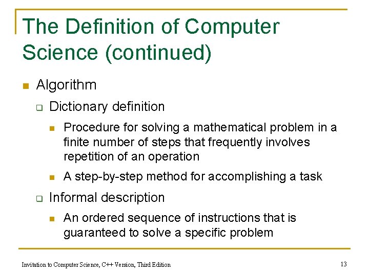 The Definition of Computer Science (continued) n Algorithm q q Dictionary definition n Procedure