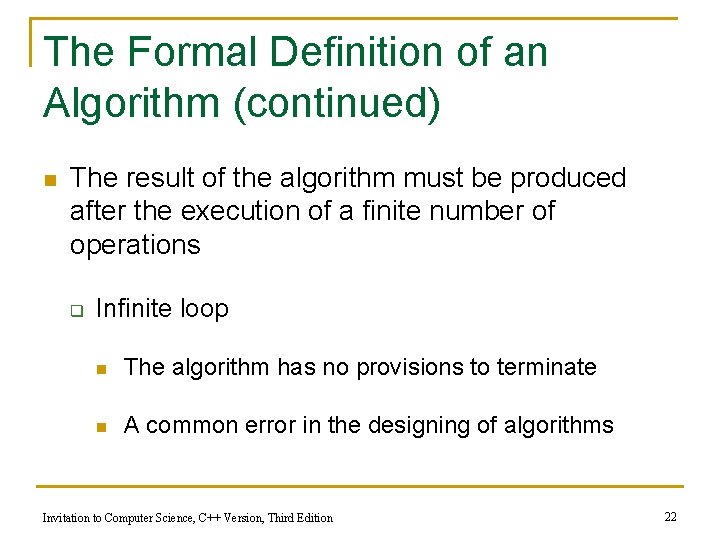 The Formal Definition of an Algorithm (continued) n The result of the algorithm must