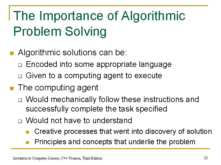 The Importance of Algorithmic Problem Solving n Algorithmic solutions can be: q q n