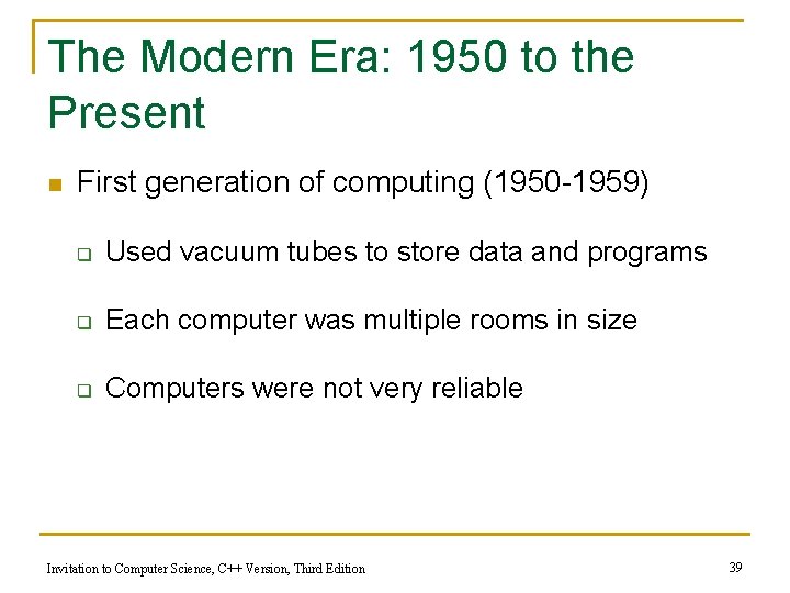 The Modern Era: 1950 to the Present n First generation of computing (1950 -1959)