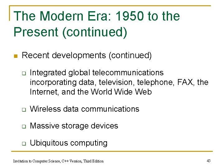 The Modern Era: 1950 to the Present (continued) n Recent developments (continued) q Integrated