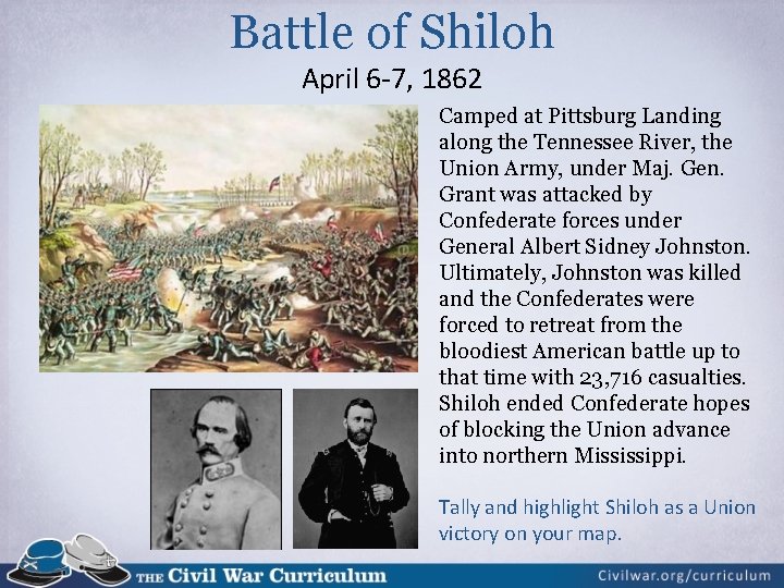 Battle of Shiloh April 6 -7, 1862 Camped at Pittsburg Landing along the Tennessee