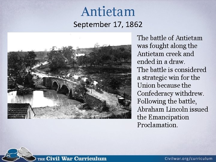 Antietam September 17, 1862 The battle of Antietam was fought along the Antietam creek