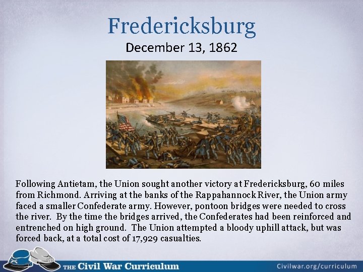 Fredericksburg December 13, 1862 Following Antietam, the Union sought another victory at Fredericksburg, 60