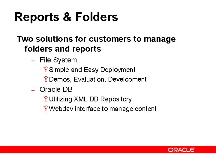 Reports & Folders Two solutions for customers to manage folders and reports – File