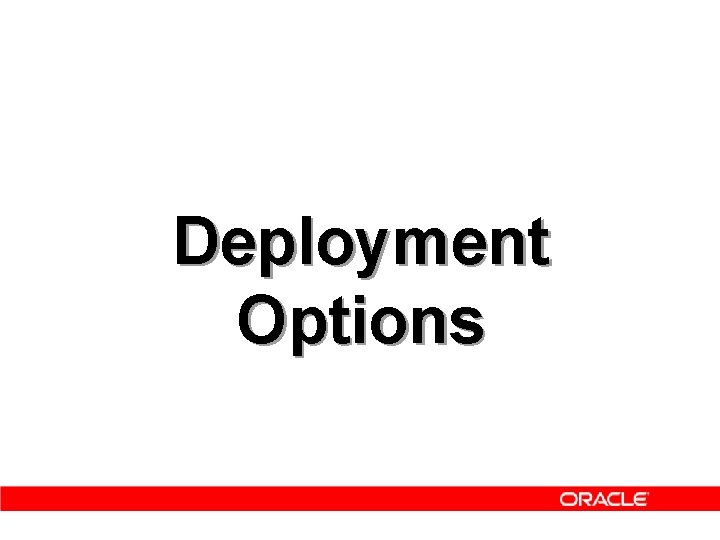 Deployment Options 