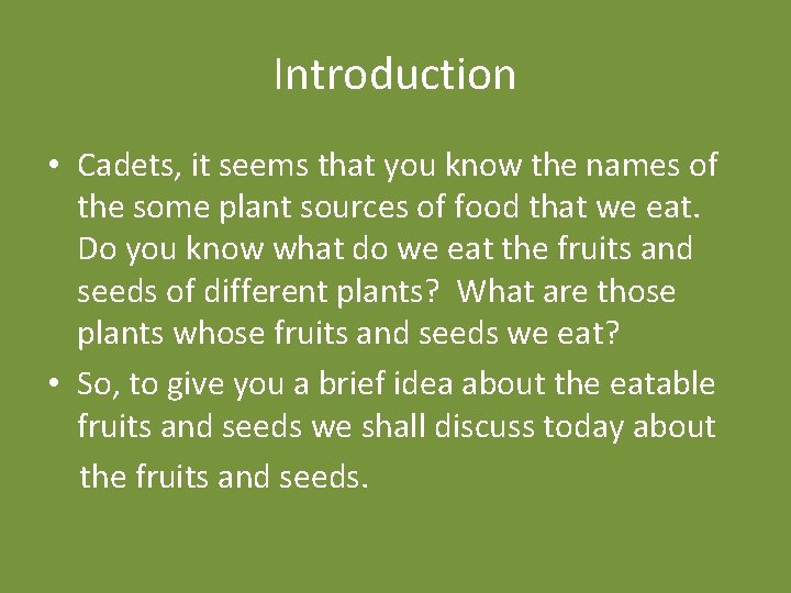 Introduction • Cadets, it seems that you know the names of the some plant