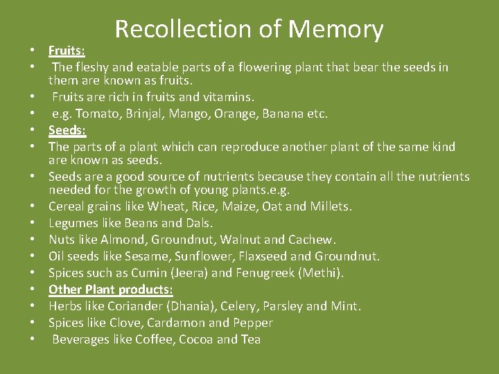 Recollection of Memory • Fruits: • The fleshy and eatable parts of a flowering