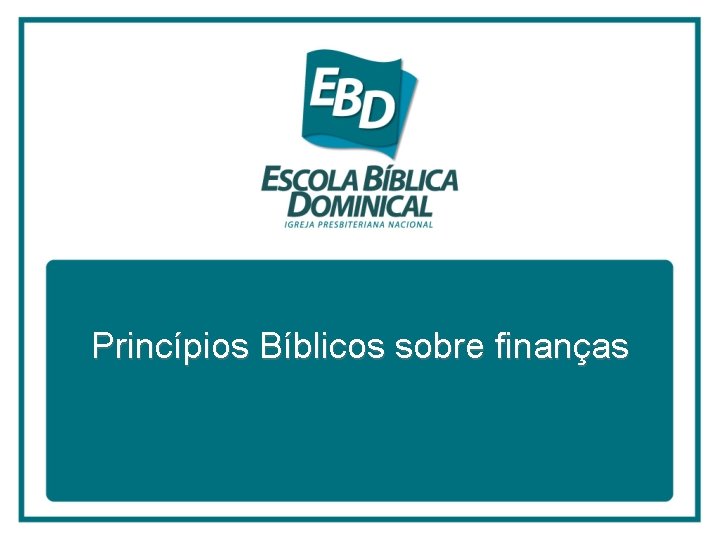 Princípios Bíblicos sobre finanças 
