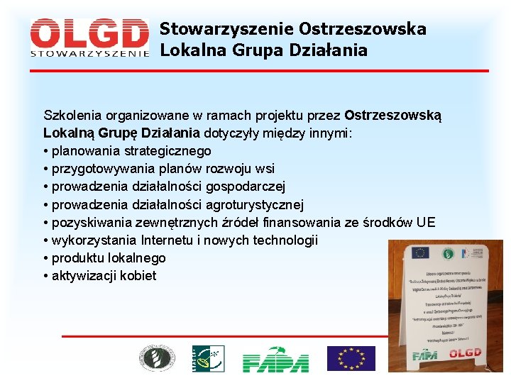 Stowarzyszenie Ostrzeszowska Lokalna Grupa Działania Szkolenia organizowane w ramach projektu przez Ostrzeszowską Lokalną Grupę