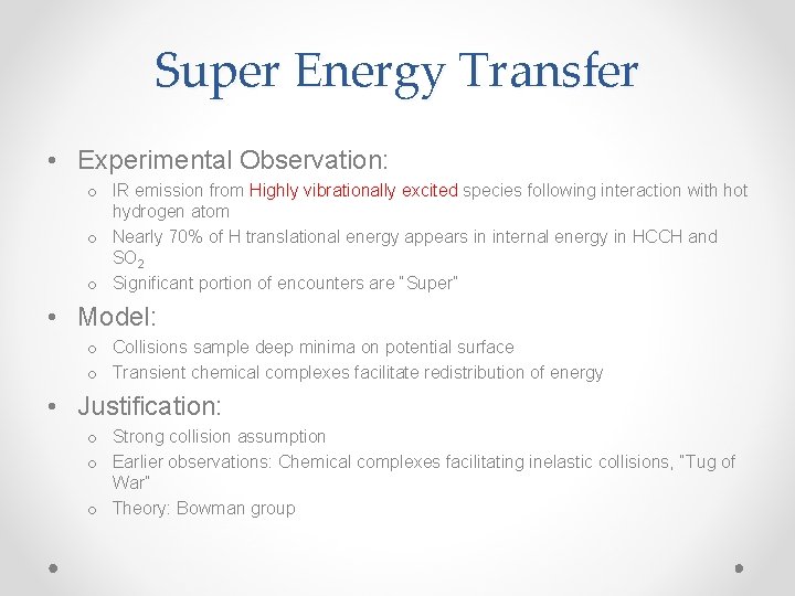 Super Energy Transfer • Experimental Observation: o IR emission from Highly vibrationally excited species