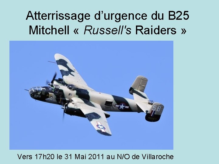 Atterrissage d’urgence du B 25 Mitchell « Russell's Raiders » Vers 17 h 20