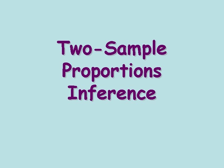 Two-Sample Proportions Inference 