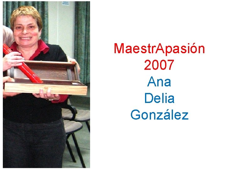 Maestr. Apasión 2007 Ana Delia González 