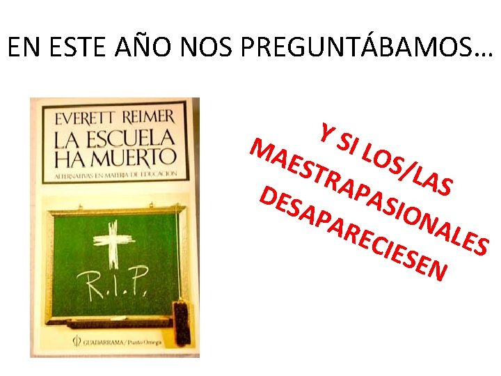 EN ESTE AÑO NOS PREGUNTÁBAMOS… Y SI L MA OS/ EST LAS RAP DES EN ESTE AÑO NOS PREGUNTÁBAMOS… Y SI L MA OS/ EST LAS RAP DES