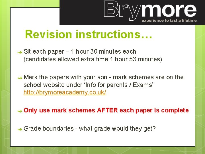 Revision instructions… Sit each paper – 1 hour 30 minutes each (candidates allowed extra