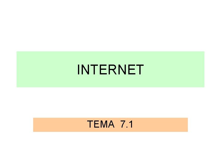 INTERNET TEMA 7. 1 