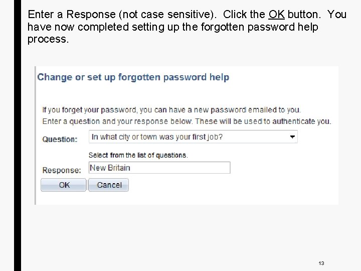Enter a Response (not case sensitive). Click the OK button. You have now completed