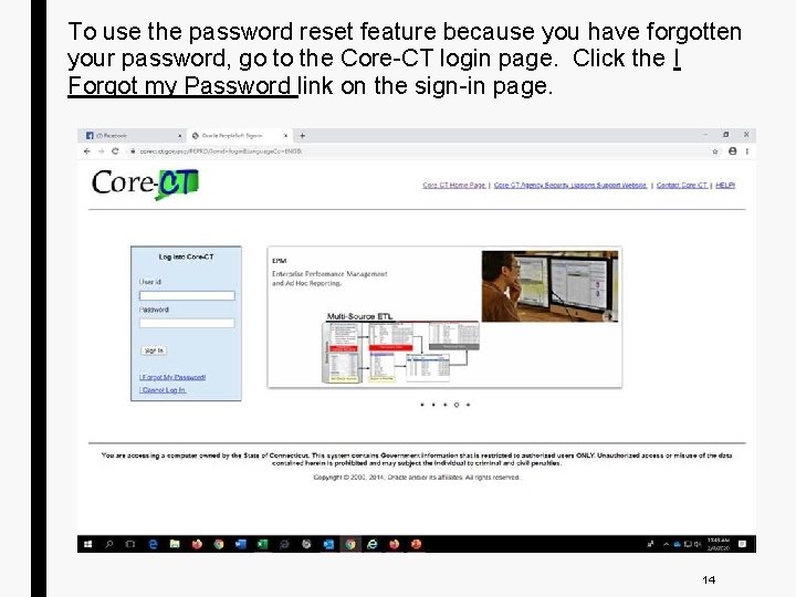 To use the password reset feature because you have forgotten your password, go to