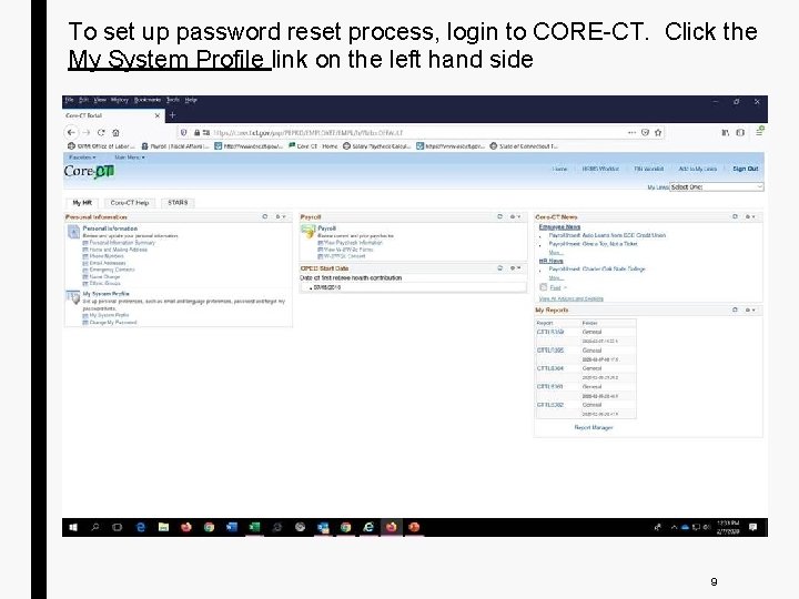 To set up password reset process, login to CORE-CT. Click the My System Profile