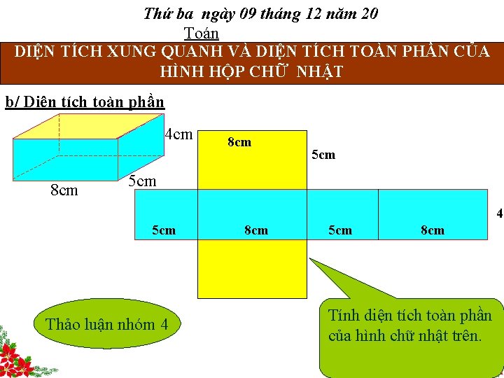 Thứ ba ngày 09 tháng 12 năm 20 Toán DIỆN TÍCH XUNG QUANH VÀ