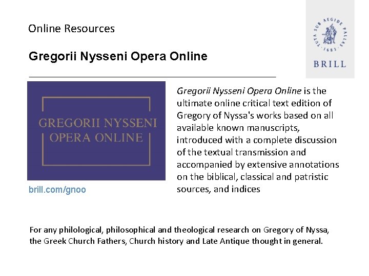 Online Resources Gregorii Nysseni Opera Online brill. com/gnoo Gregorii Nysseni Opera Online is the