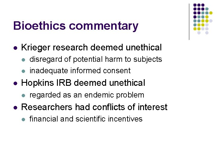 Bioethics commentary l Krieger research deemed unethical l Hopkins IRB deemed unethical l l