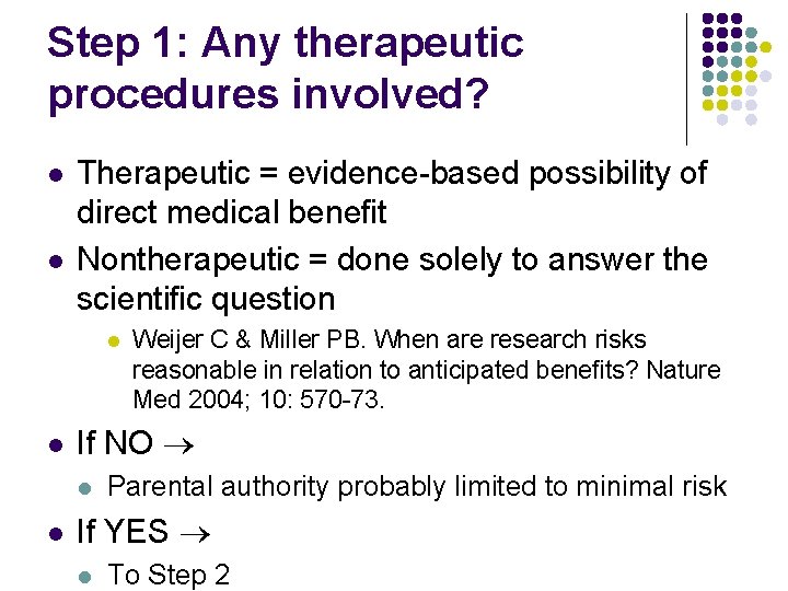 Step 1: Any therapeutic procedures involved? l l Therapeutic = evidence-based possibility of direct