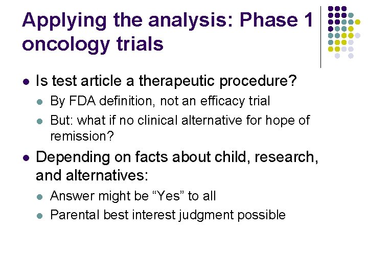 Applying the analysis: Phase 1 oncology trials l Is test article a therapeutic procedure?