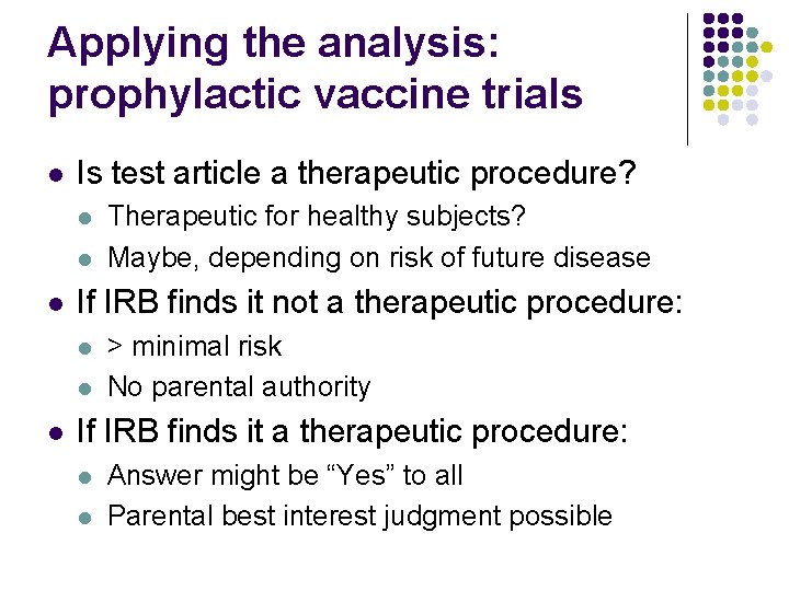 Applying the analysis: prophylactic vaccine trials l Is test article a therapeutic procedure? l