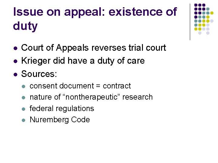 Issue on appeal: existence of duty l l l Court of Appeals reverses trial